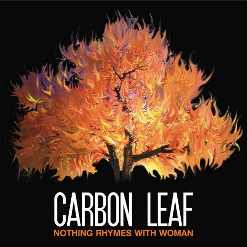 CARBON LEAF - NOTHING RHYMES WITH WOMAN