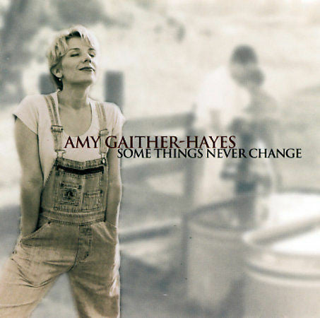 GAITHER-HAYES, AMY - SOME THINGS NEVER CHANGE