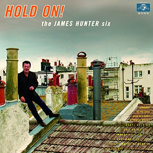 JAMES HUNTER SIX - HOLD ON! (VINYL)