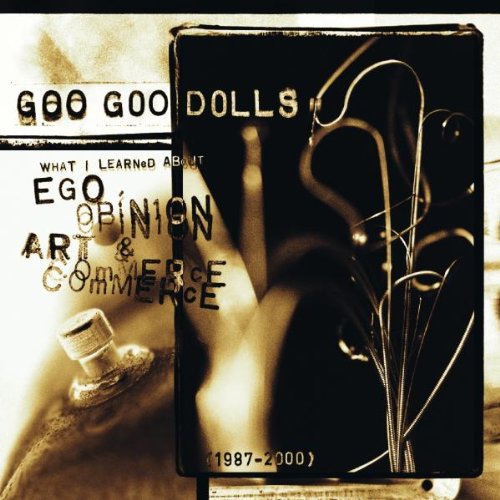 GOO GOO DOLLS, THE - EGO, OPINION, ART & COMMERCE