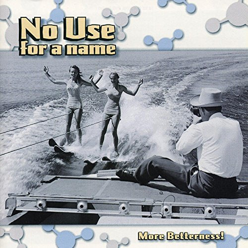 NO USE FOR A NAME - MORE BETTERNESS (CD)