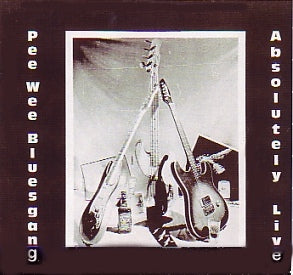 PEE WEE BLUESGANG - ABSOLUTELY LIVE