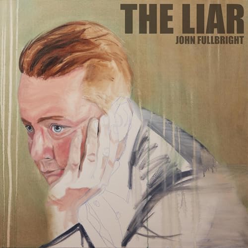 JOHN FULLBRIGHT - THE LIAR (VINYL)