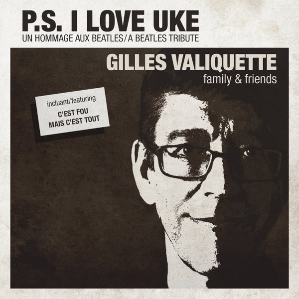 VALIQUETTE, GILLES - P.S. I LOVE UKE