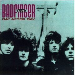 BADFINGER - DAY AFTER DAY: LIVE