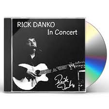 DANKO, RICK (THE BAND) - IN CONCERT