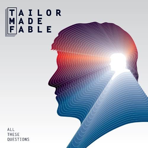 TAILOR MADE FABLE - ALL THESE QUESTIONS