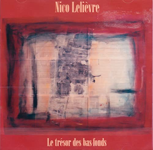 NICO LELIEVRE - LE TRESOR DES BAS-FONDS (CD)