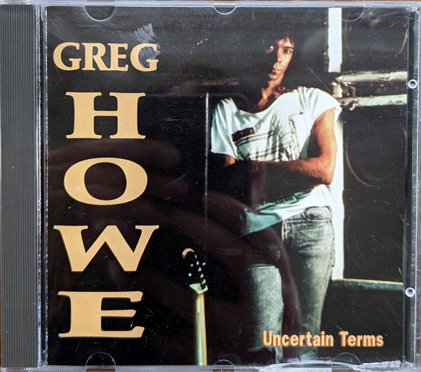 HOWE, GREG - UNCERTAIN TERMS