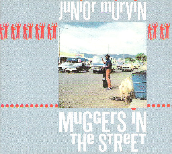 MURVIN, JUNIOR - MUGGERS IN THE STREET (REMASTERED)