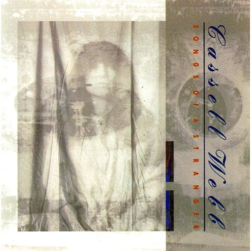 WEBB, CASSELL - SONGS OF A STRANGER-IMPORT