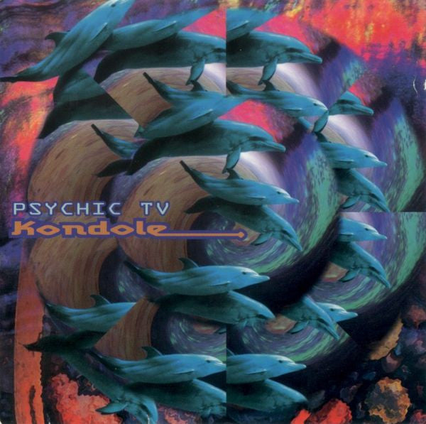 PSYCHIC TV - KONDOLE