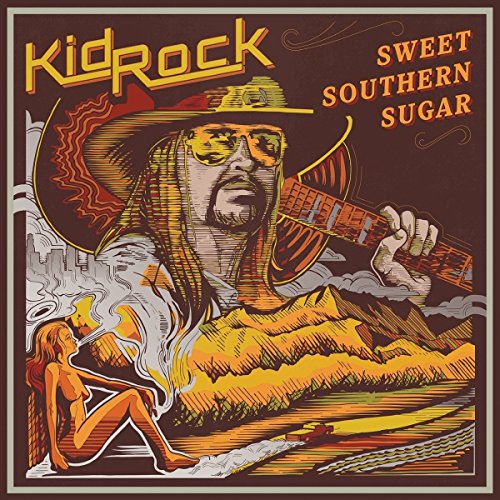 KID ROCK - KID ROCK-SWEET SOUTHERN SUGAR