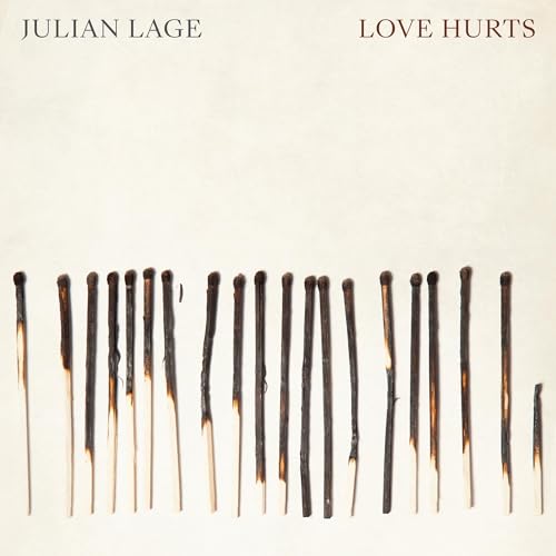 JULIAN LAGE - LOVE HURTS