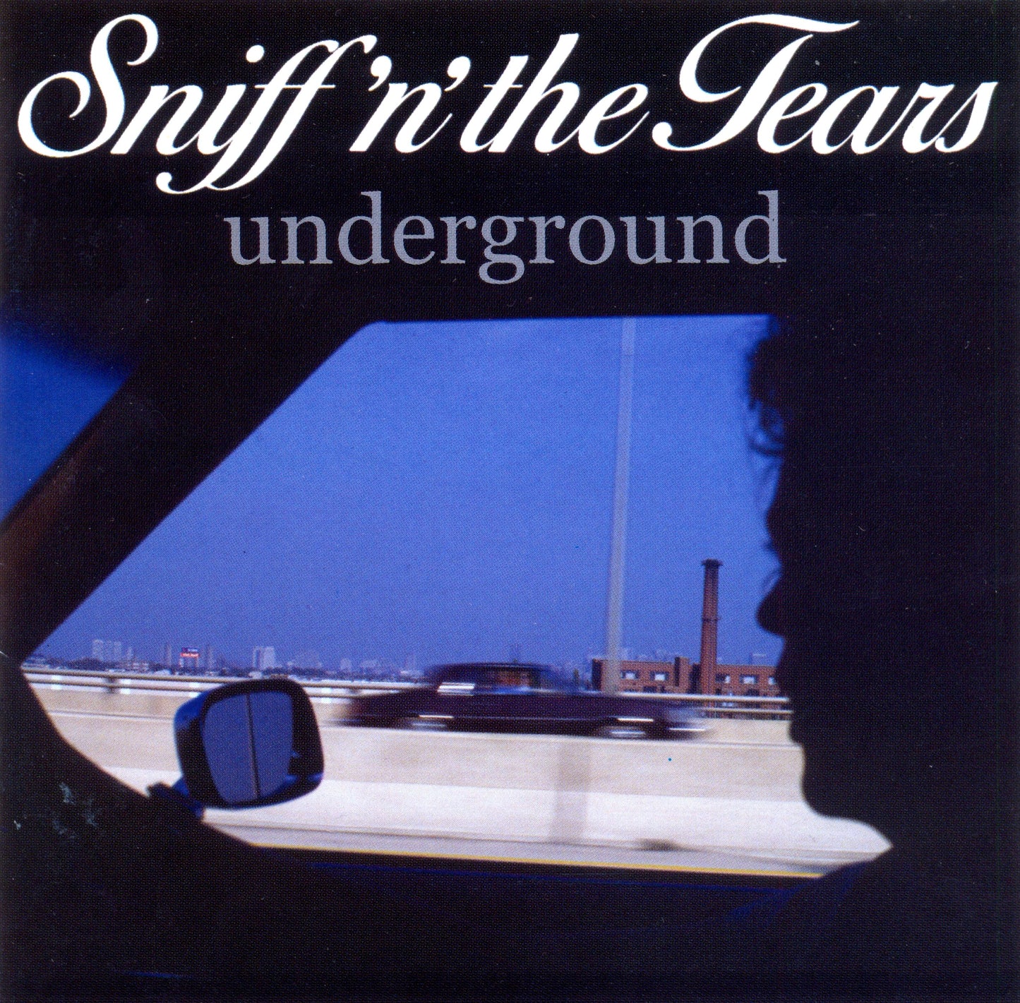 SNIFF N' THE TEARS - UNDERGROUND