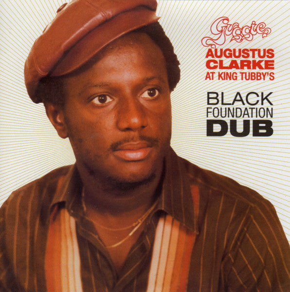 CLARKE, AUGUSTUS GUSSIE - BLACK FOUNDATION DUB