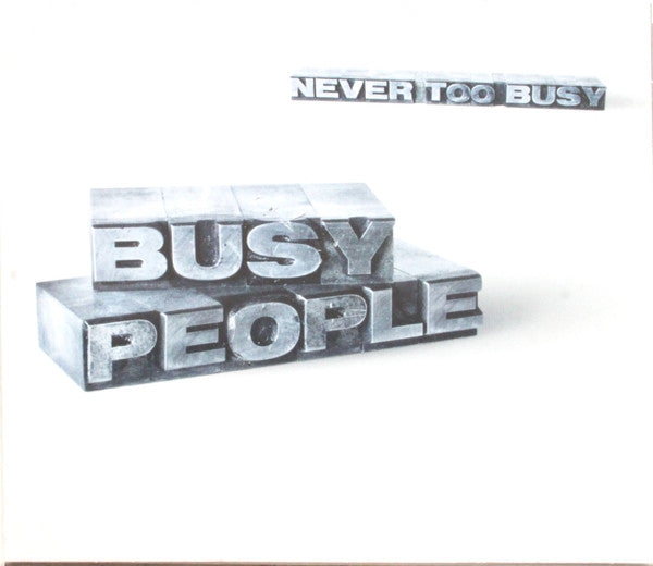 BUSY PEOPLE - NEVER TOO BUSY