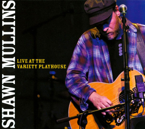 MULLINS, SHAWN - LIVE AT THE VARIETY PLAYHOUSE