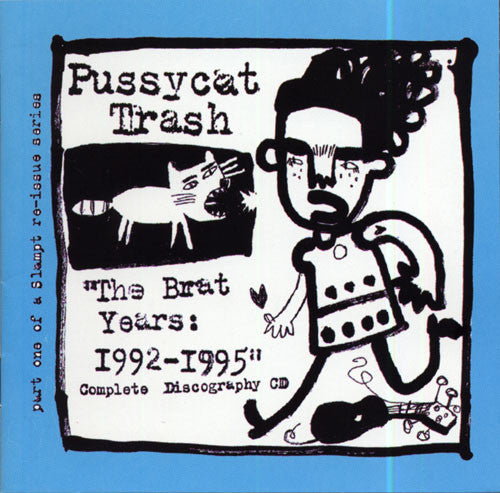 PUSSYCAT TRASH - BRAT YEARS:1992-1995