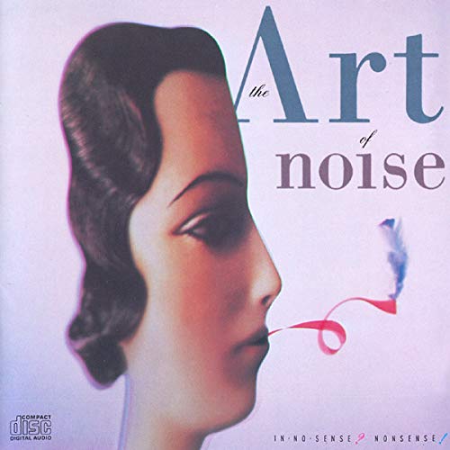 ART OF NOISE - IN NO SENSE? NONSENSE!