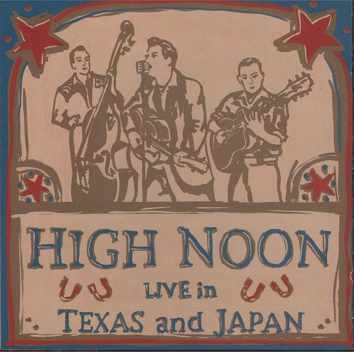 HIGH NOON - LIVE IN TEXAS & JAPAN