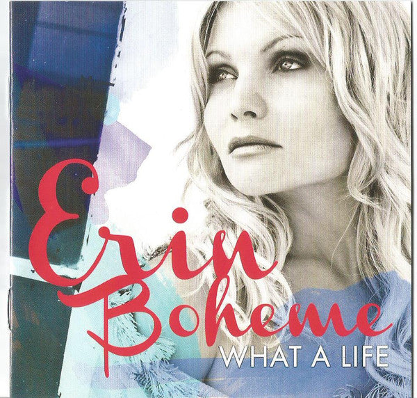 BOHEME, ERIN - WHAT A LIFE