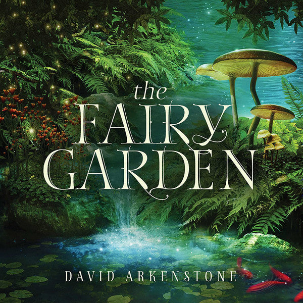 ARKENSTONE, DAVID - FAIRY GARDEN