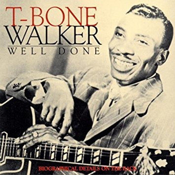 WALKER, T-BONE - WELL DONE