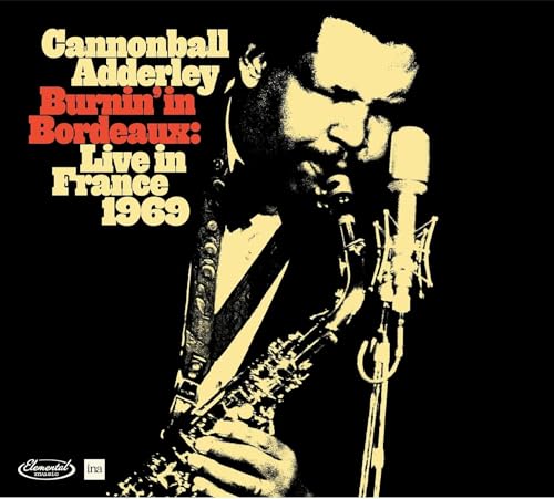CANNONBALL ADDERLEY - BURNIN' IN BORDEAUX: LIVE IN FRANCE 1969 (CD)