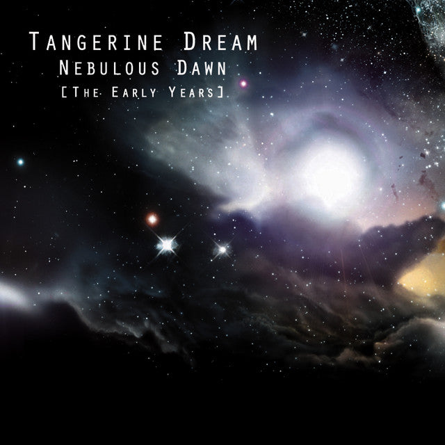 TANGERINE DREAM - NEBULAOUS DAWN: THE EARLY YEARS