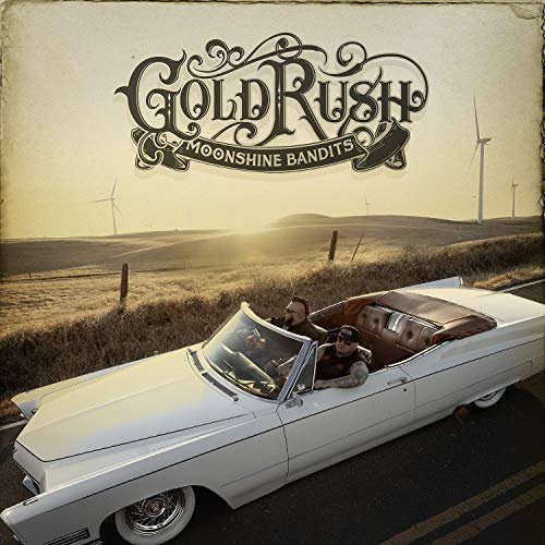 MOONSHINE BANDITS - GOLD RUSH