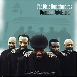 DIXIE HUMMINGBIRDS - DIAMOND JUBILATION: 75TH ANN.