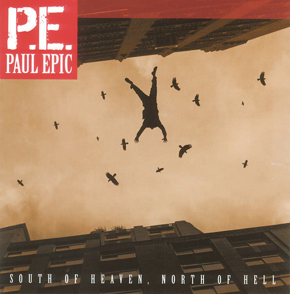 EPIC, PAUL - SOUTH OF HEAVEN NORTH OF HELL