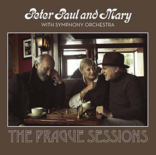 PETER, PAUL & MARY - PRAGUE SESSIONS