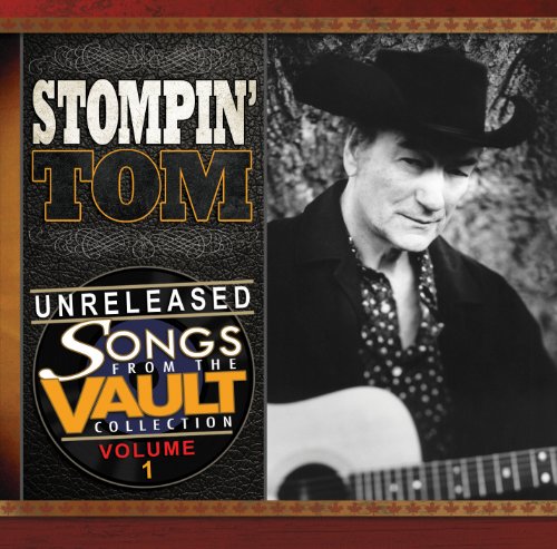 CONNORS, STOMPIN' TOM - UNRELEASED: SONGS FROM THE VAULT COLLECTION VOLUME 1