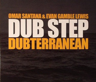 SANTANA, OMAR - DUB STEP DUBTERRANEAN