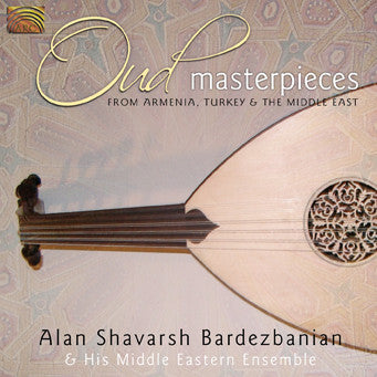 BARDEZBANIAN, ALAN SHAVARSH - OUD MASTERPIECES