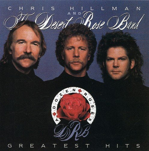 THE DESERT ROSE BAND - GREATEST HITS