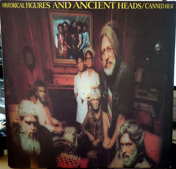 CANNED HEAT - HISTORICAL FIGURES & ANCIENT HEADS