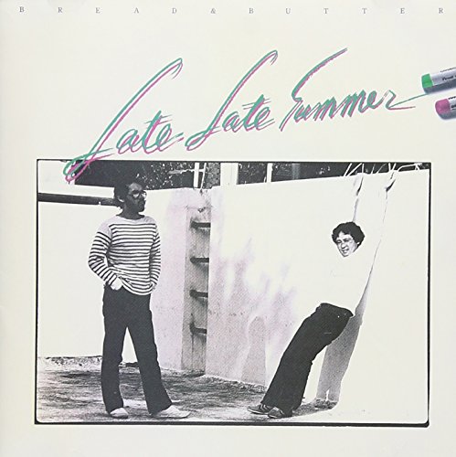 BREAD & BUTTER - LATE LATE SUMMER (REMASTERED)