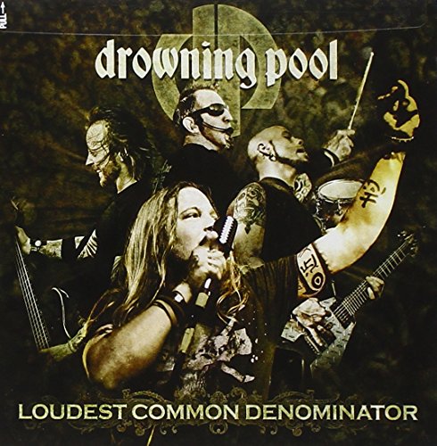 DROWNING POOL - LOUDEST COMMON DENOMINATOR