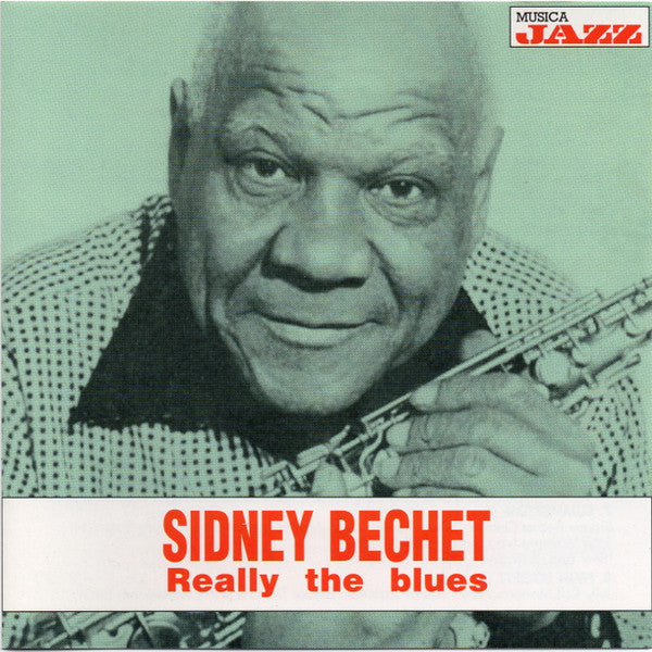 BECHET, SIDNEY - REALLY THE BLUES
