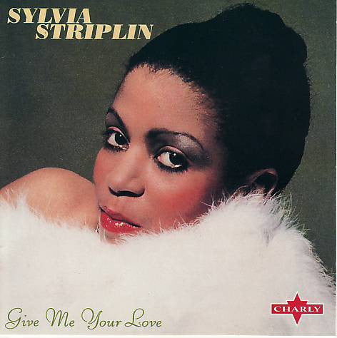 STRIPLIN, SYLVIA - GIVE ME YOUR LOVE