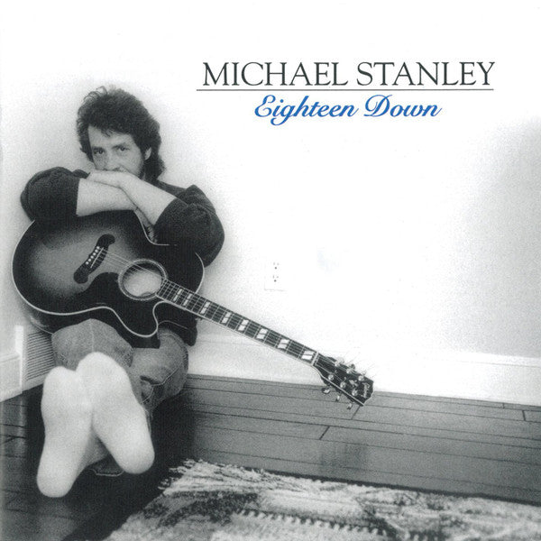 STANLEY, MICHAEL - EIGHTEEN DOWN