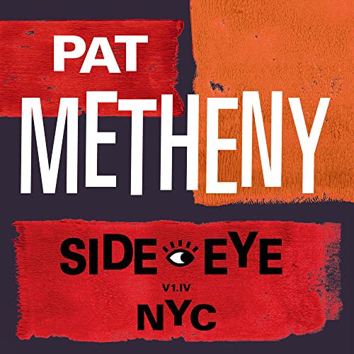 METHENY, PAT - SIDE EYE NYC