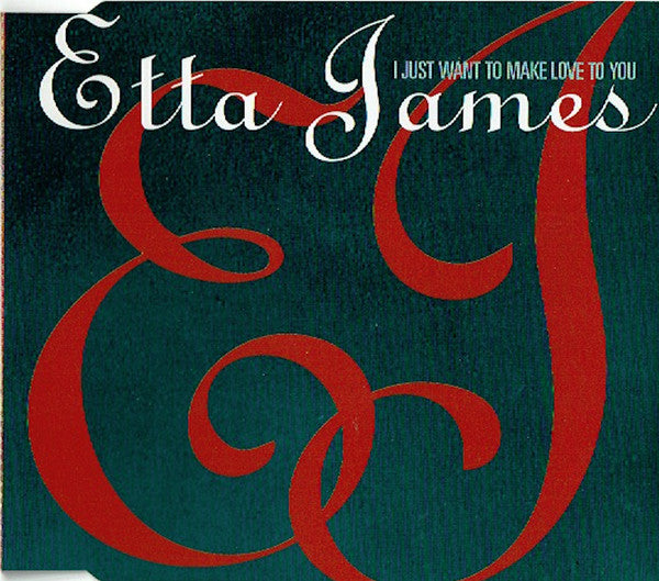JAMES, ETTA - I JUST WANT TO MAKE LOVE TO YOU