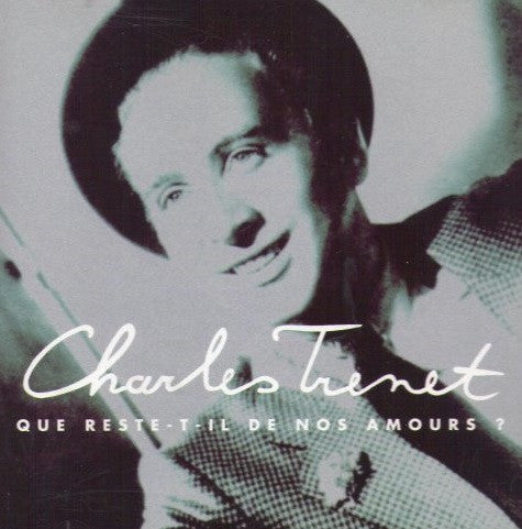TRENET, CHARLES - QUE RESTE-T-IL DE NOS AMOURS?