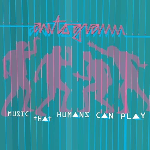 AUTOGRAMM - MUSIC THAT HUMANS CAN PLAY (VINYL)