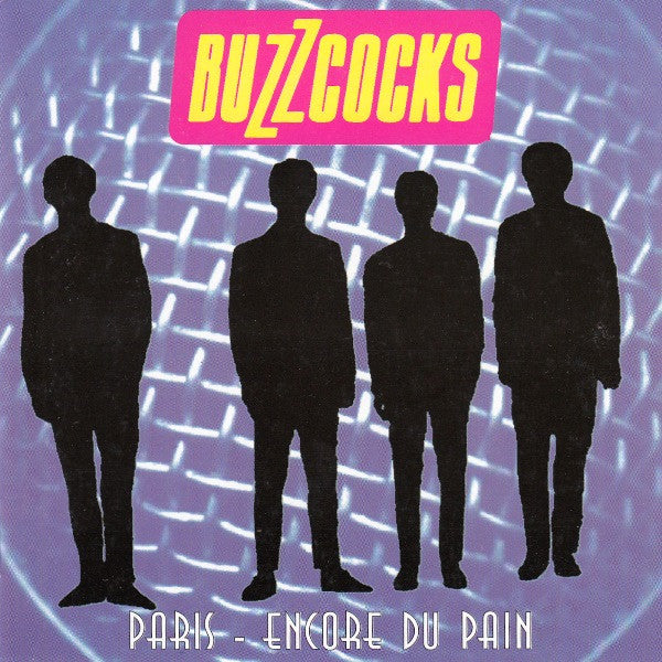 BUZZCOCKS - PARIS: ENCORE DU PAIN