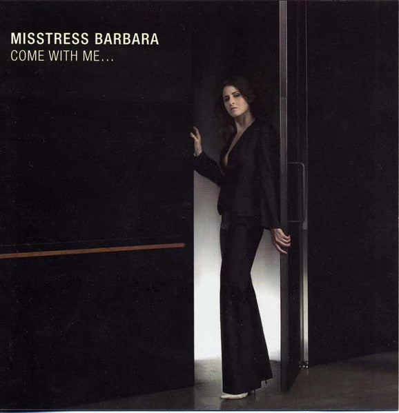 MISSTRESS BARBARA - COME WITH ME